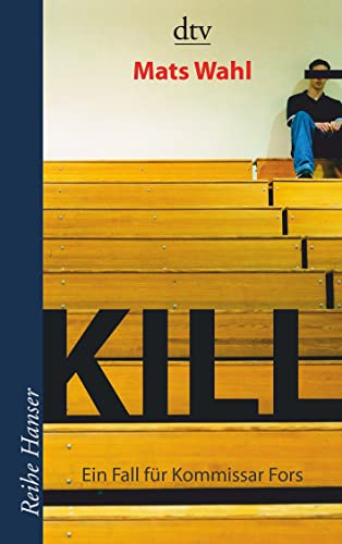 Kill: Ein Fall für Kommissar Fors – Roman (Reihe Hanser) von dtv Verlagsgesellschaft